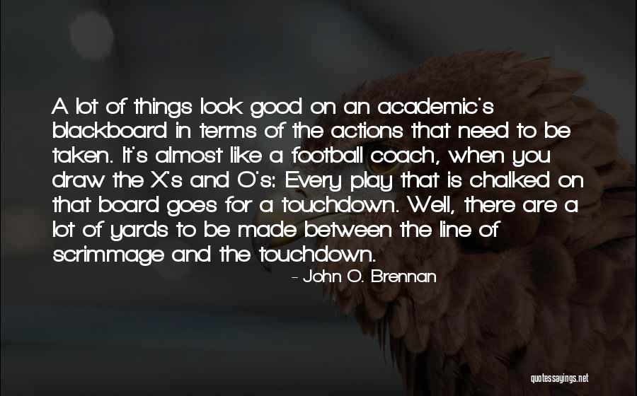 Football Touchdown Quotes By John O. Brennan Football Touchdown Quotes By John O. Brennan