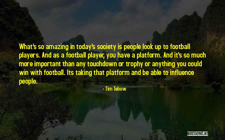 Football Touchdown Quotes By Tim Tebow Football Touchdown Quotes By Tim Tebow