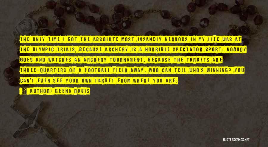 Football Tournament Quotes By Geena Davis