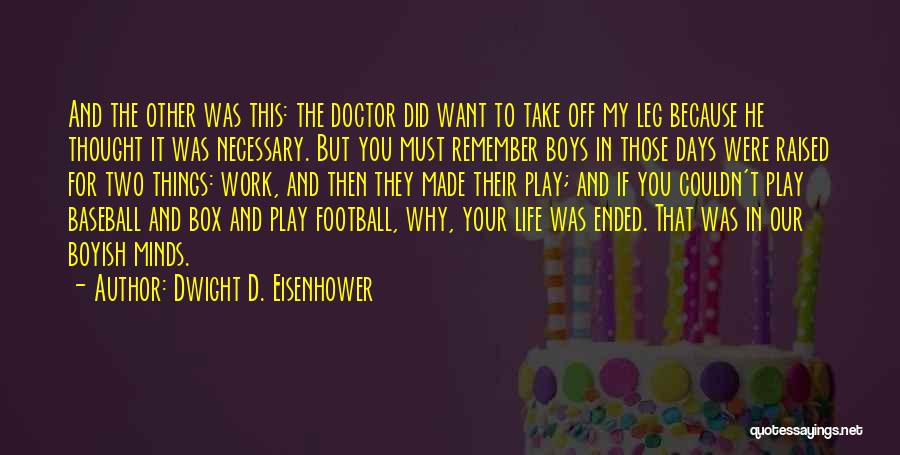 Football Two A Days Quotes By Dwight D. Eisenhower