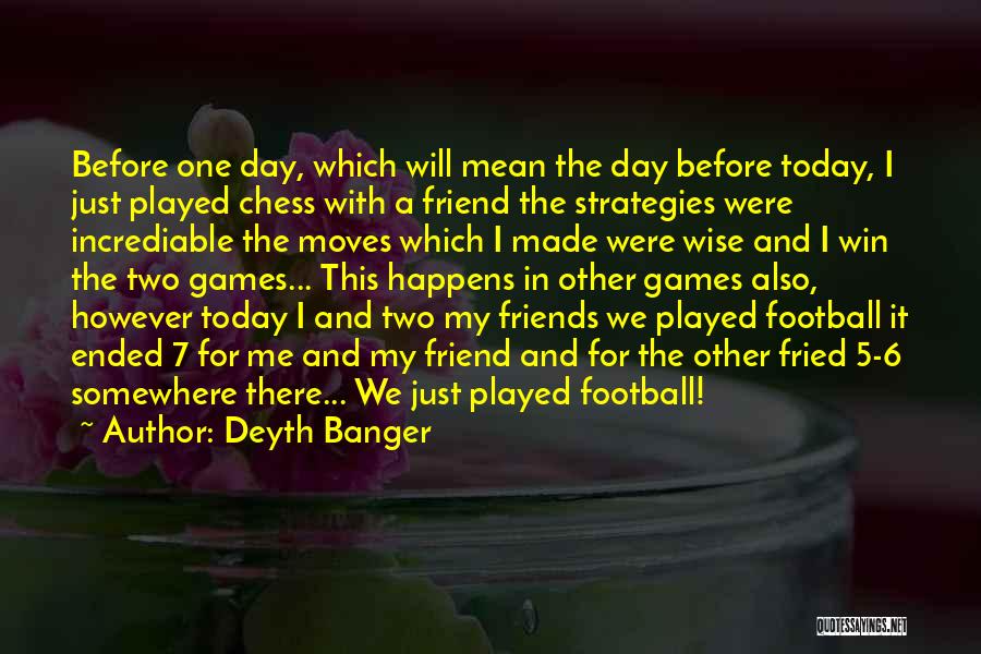 Football Wise Quotes By Deyth Banger