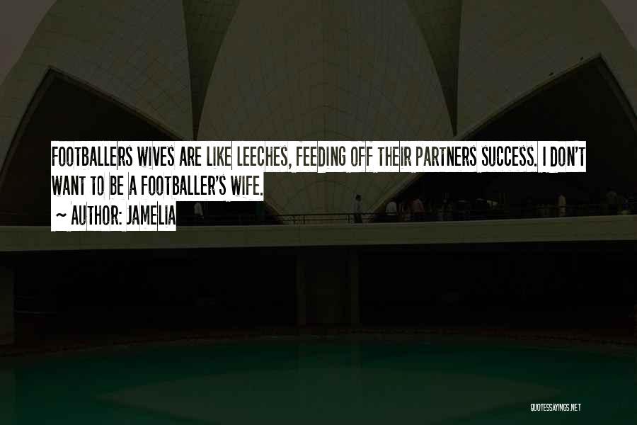 Footballers Wives Quotes By Jamelia