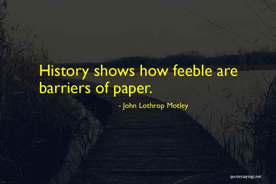 Footboard Bed Quotes By John Lothrop Motley