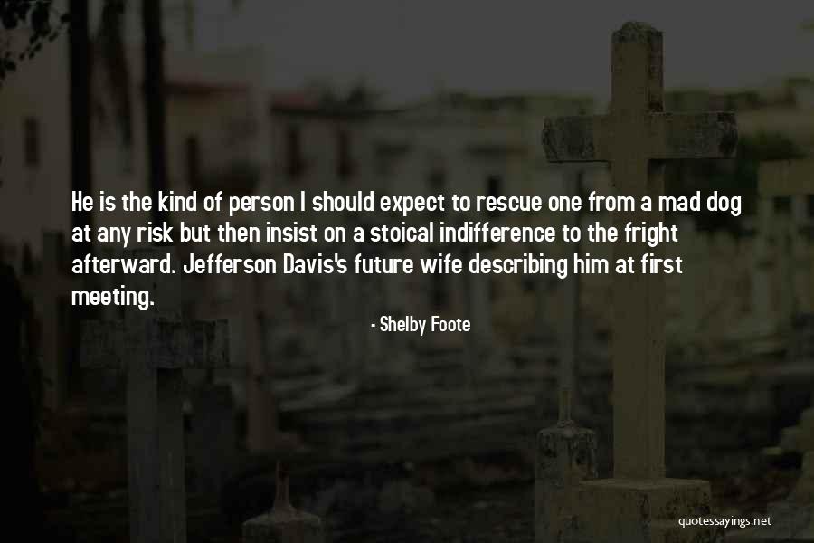 Foote Quotes By Shelby Foote Foote Quotes By Shelby Foote
