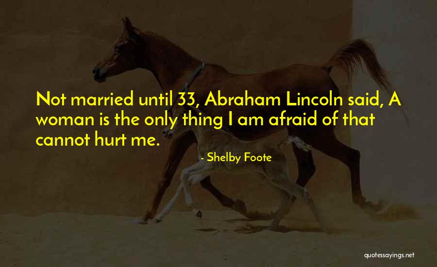 Foote Quotes By Shelby Foote Foote Quotes By Shelby Foote