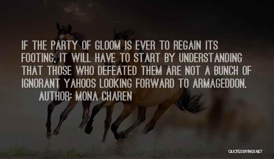 Footing Quotes By Mona Charen