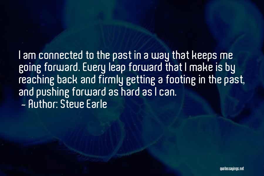 Footing Quotes By Steve Earle