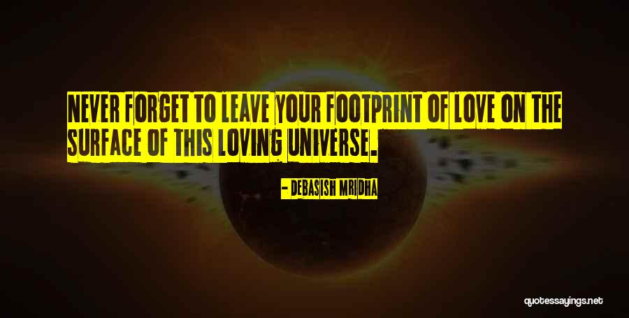 Footprint Quotes By Debasish Mridha Footprint Quotes By Debasish Mridha