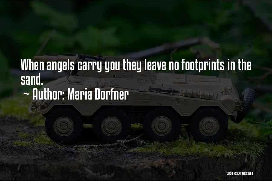 Footprints In The Sand Quotes By Maria Dorfner