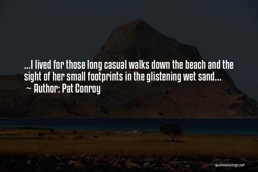 Footprints In The Sand Quotes By Pat Conroy