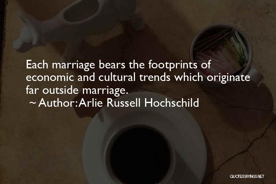 Footprints Quotes By Arlie Russell Hochschild