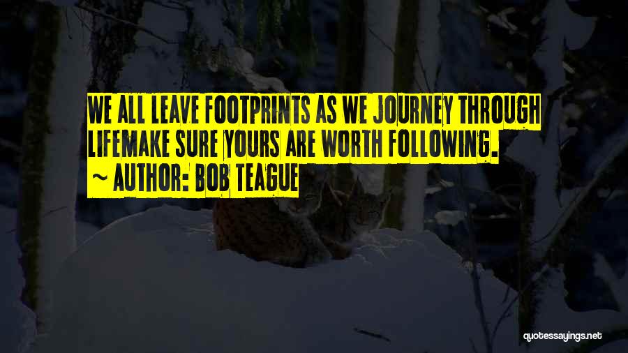 Footprints Quotes By Bob Teague