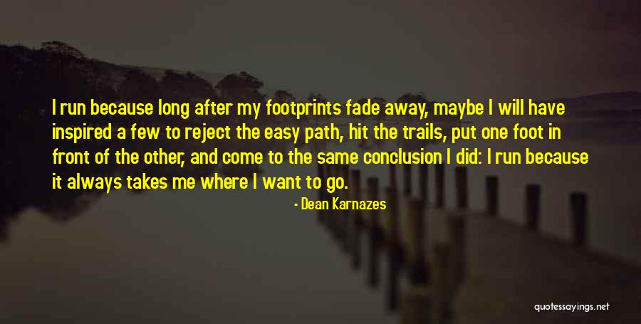 Footprints Quotes By Dean Karnazes Footprints Quotes By Dean Karnazes