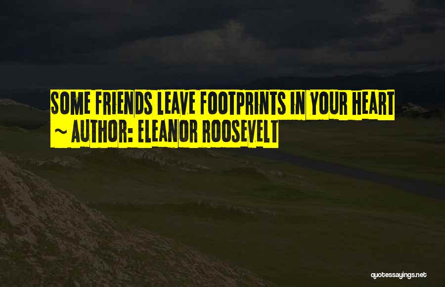 Footprints Quotes By Eleanor Roosevelt