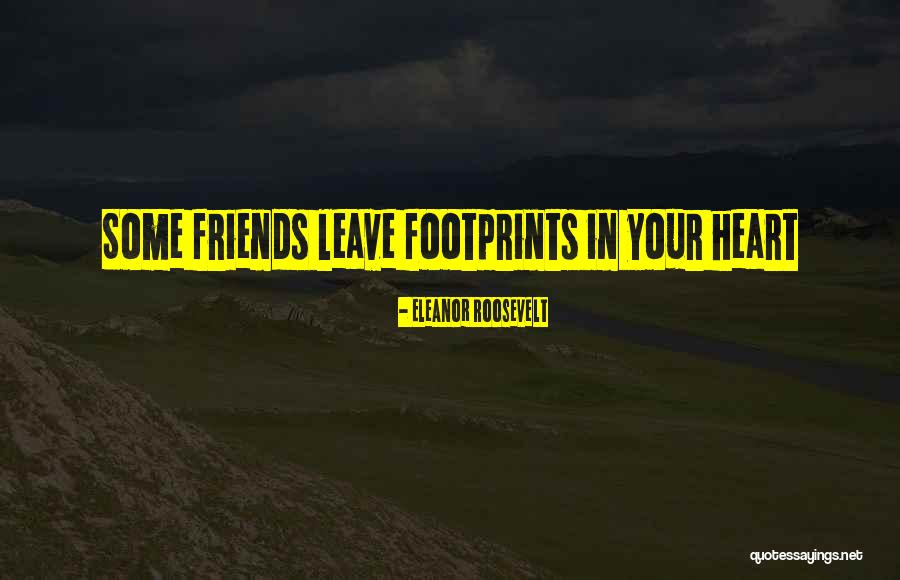 Footprints Quotes By Eleanor Roosevelt