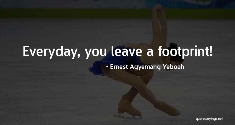 Footprints Quotes By Ernest Agyemang Yeboah