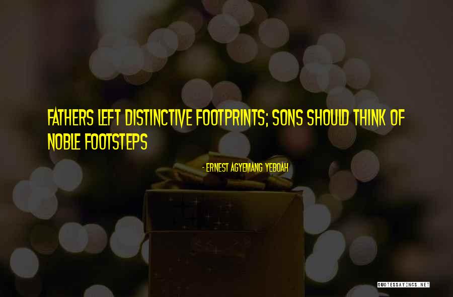 Footprints Quotes By Ernest Agyemang Yeboah Footprints Quotes By Ernest Agyemang Yeboah