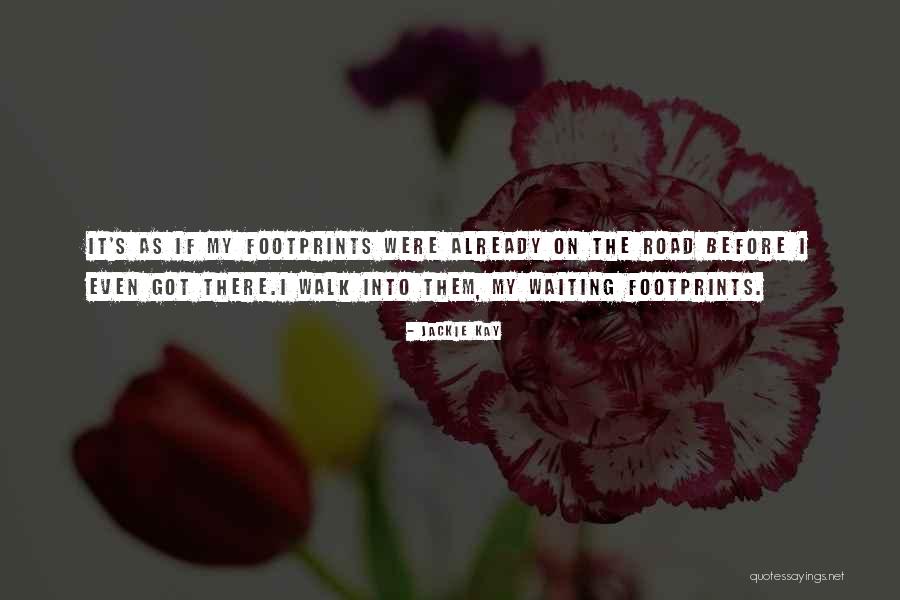 Footprints Quotes By Jackie Kay Footprints Quotes By Jackie Kay
