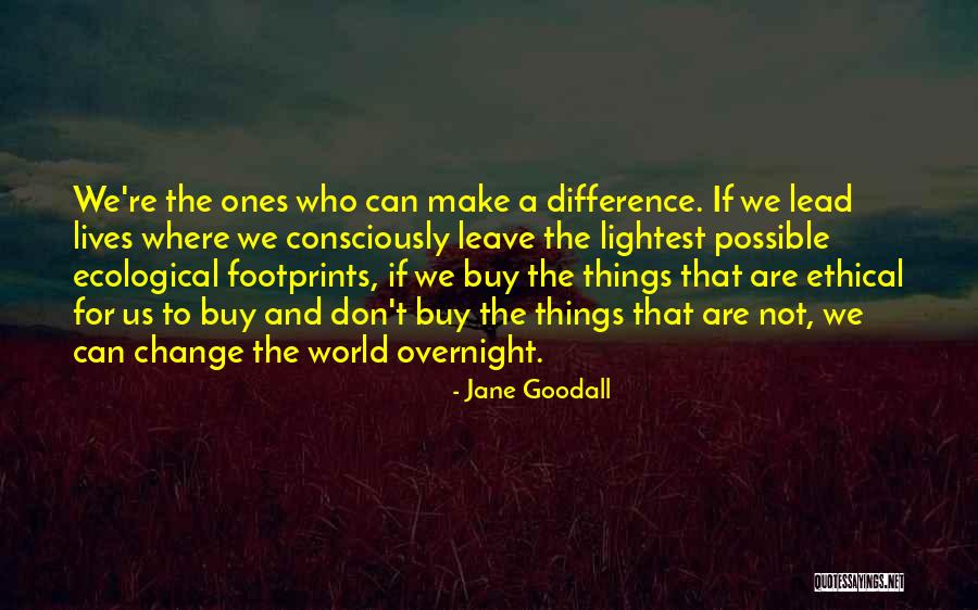 Footprints Quotes By Jane Goodall