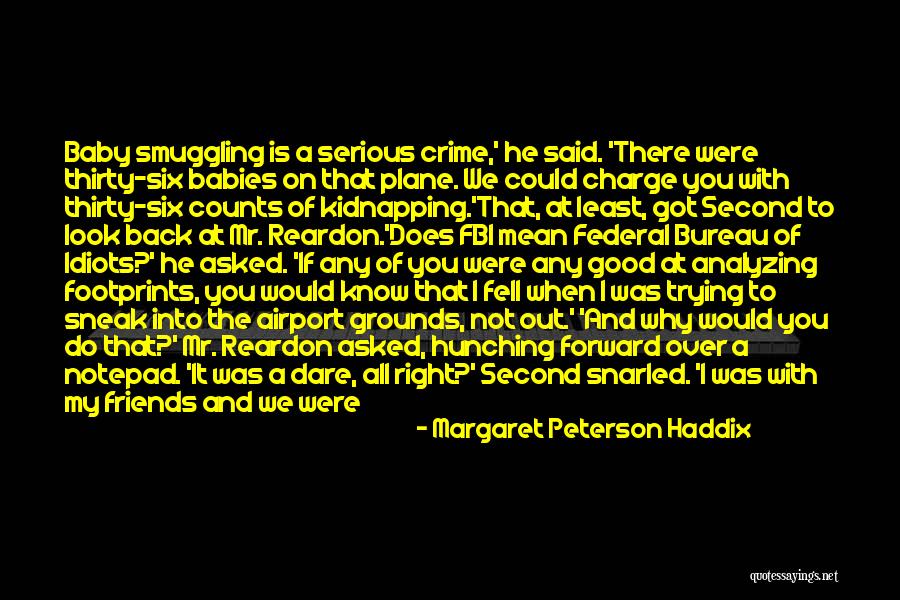 Footprints Quotes By Margaret Peterson Haddix