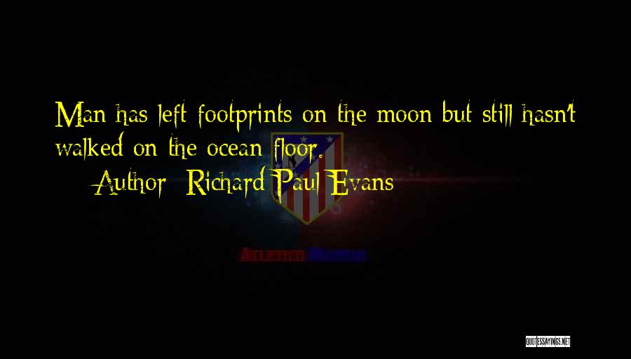 Footprints Quotes By Richard Paul Evans