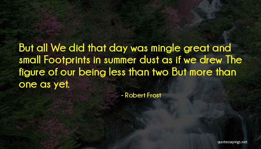 Footprints Quotes By Robert Frost