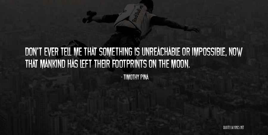 Footprints Quotes By Timothy Pina