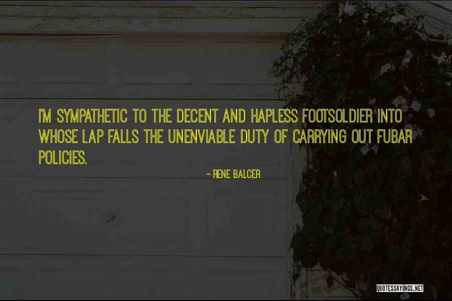 Footsoldier Quotes By Rene Balcer Footsoldier Quotes By Rene Balcer