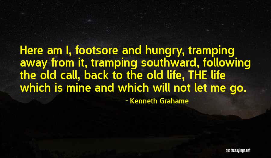 Footsore Quotes By Kenneth Grahame Footsore Quotes By Kenneth Grahame