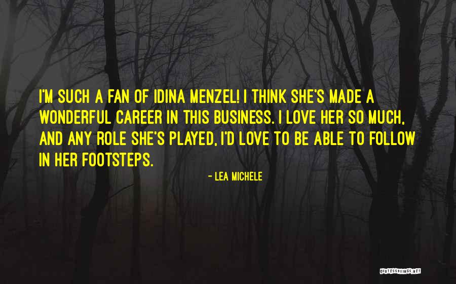 Footsteps And Love Quotes By Lea Michele Footsteps And Love Quotes By Lea Michele