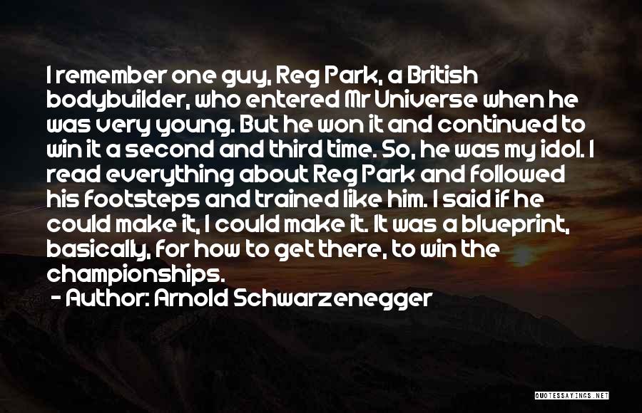 Footsteps Quotes By Arnold Schwarzenegger