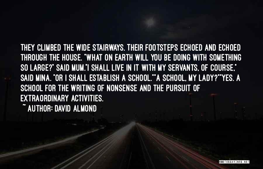 Footsteps Quotes By David Almond