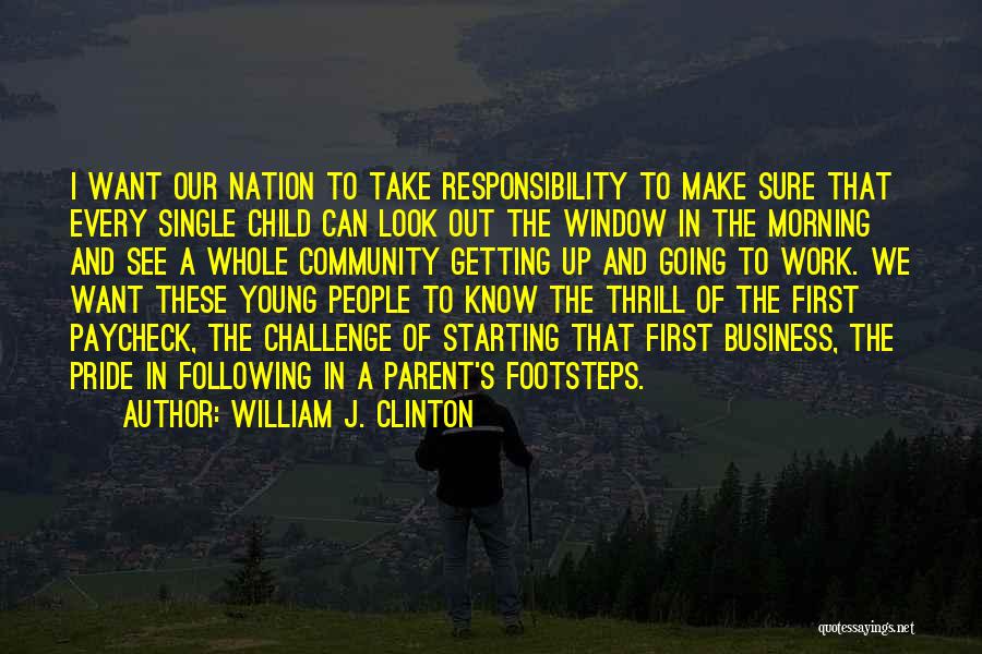 Footsteps Quotes By William J. Clinton