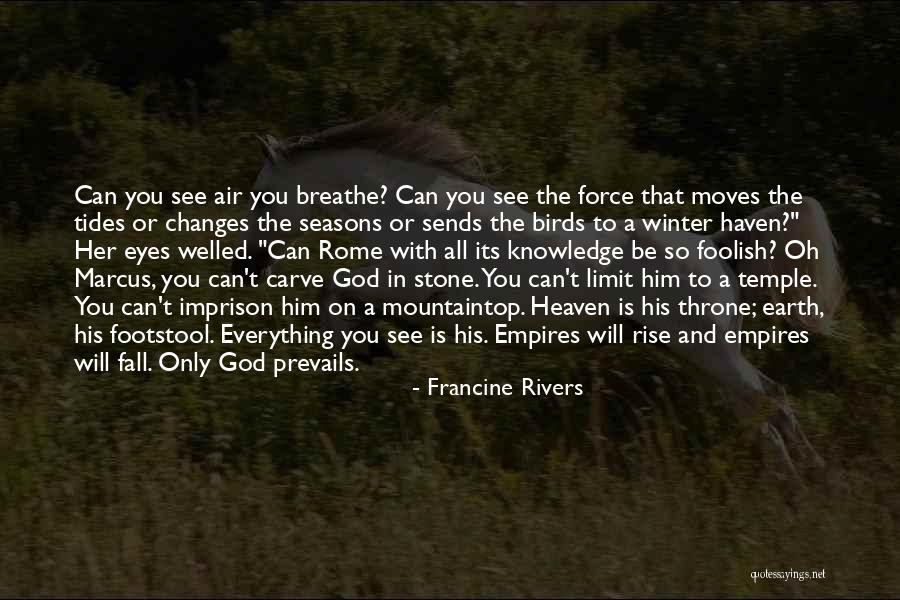 Footstool Quotes By Francine Rivers