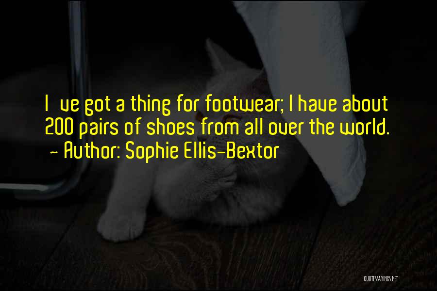Footwear Quotes By Sophie Ellis-Bextor