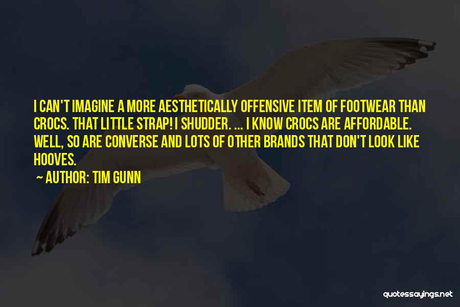 Footwear Quotes By Tim Gunn