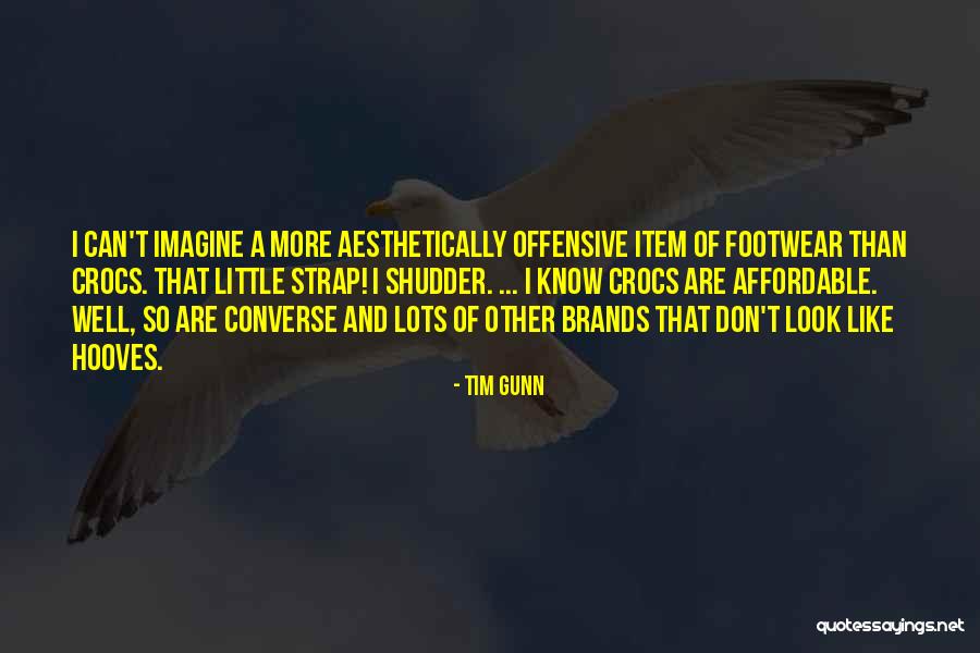 Footwear Quotes By Tim Gunn Footwear Quotes By Tim Gunn