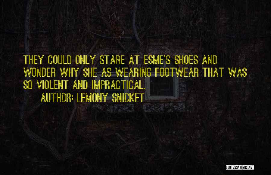 Footwear Shoes Quotes By Lemony Snicket