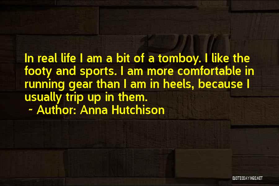 Footy Quotes By Anna Hutchison