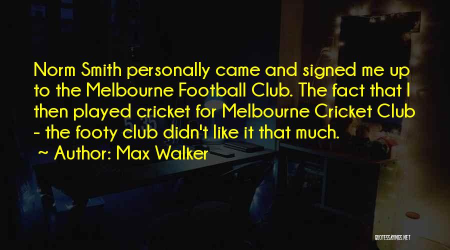 Footy Quotes By Max Walker