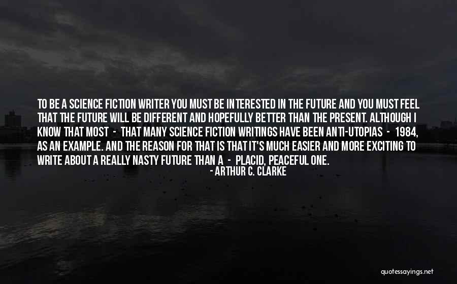 For A Better Future Quotes By Arthur C. Clarke For A Better Future Quotes By Arthur C. Clarke