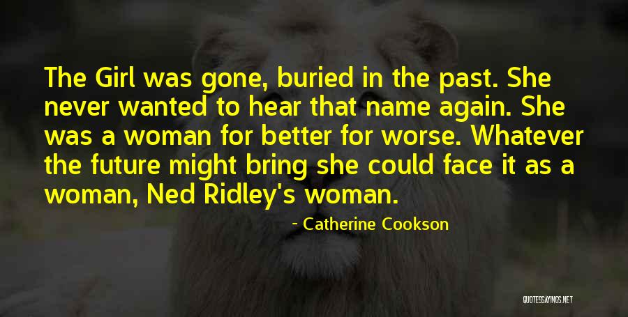 For A Better Future Quotes By Catherine Cookson For A Better Future Quotes By Catherine Cookson