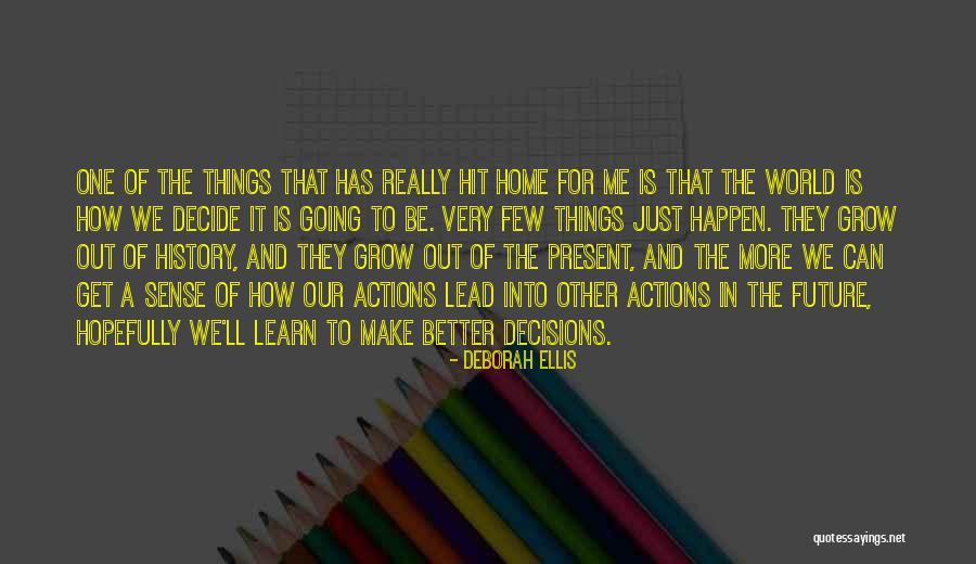 For A Better Future Quotes By Deborah Ellis For A Better Future Quotes By Deborah Ellis