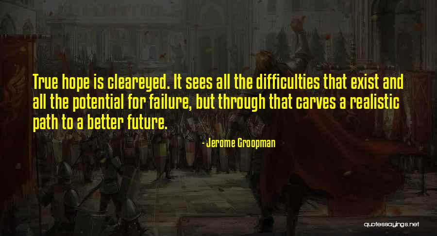 For A Better Future Quotes By Jerome Groopman For A Better Future Quotes By Jerome Groopman