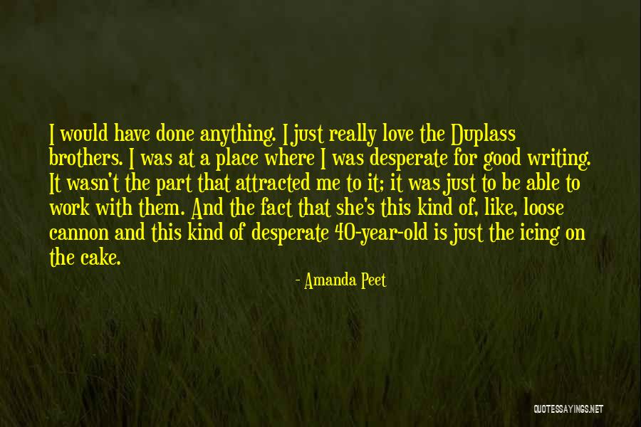 For A Brother Quotes By Amanda Peet