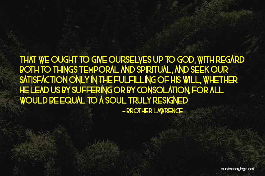 For A Brother Quotes By Brother Lawrence For A Brother Quotes By Brother Lawrence