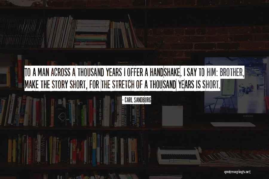 For A Brother Quotes By Carl Sandburg For A Brother Quotes By Carl Sandburg