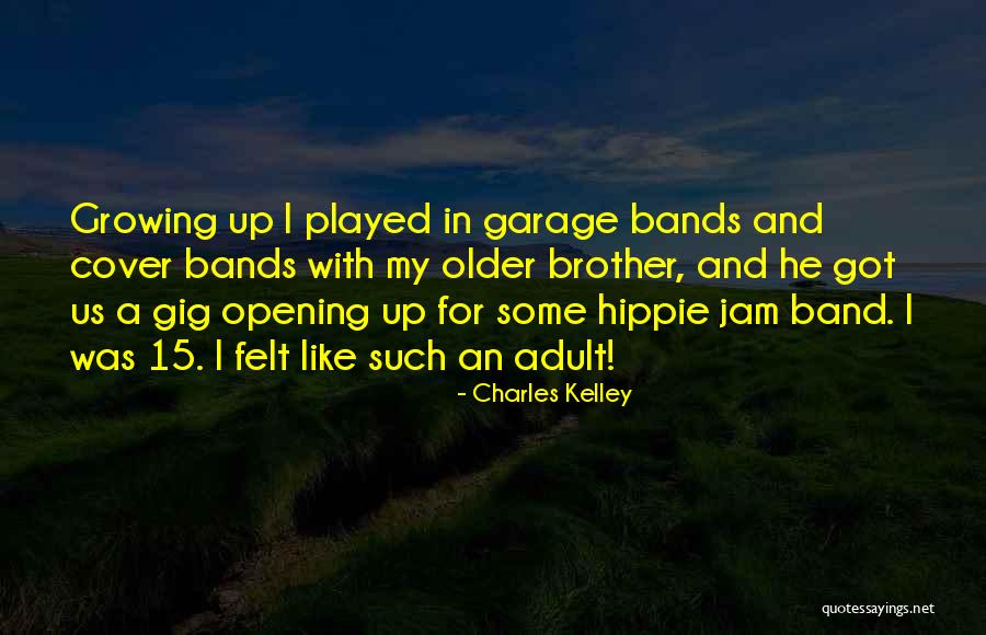 For A Brother Quotes By Charles Kelley For A Brother Quotes By Charles Kelley