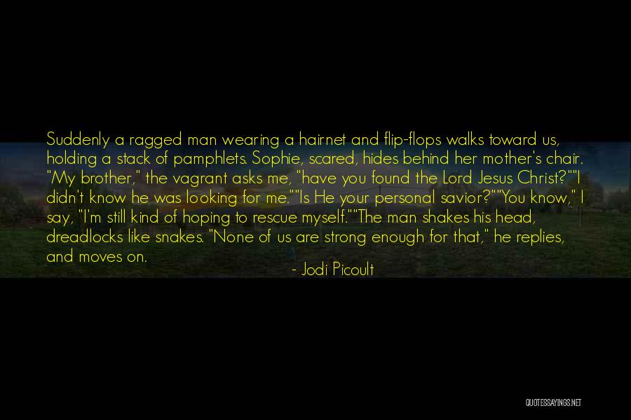 For A Brother Quotes By Jodi Picoult