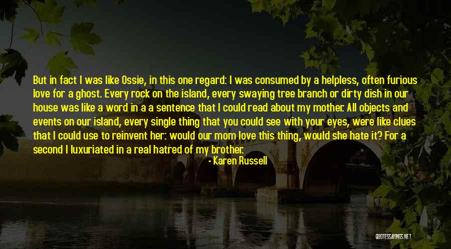 For A Brother Quotes By Karen Russell